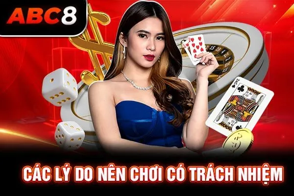 Các lý do nên chơi có trách nhiệm