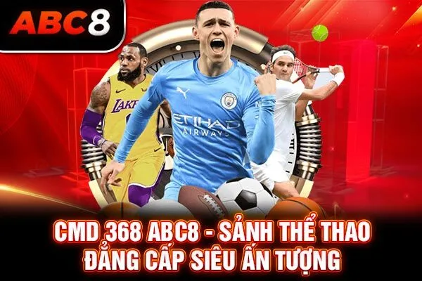 CMD 368 ABC8 - Sảnh Thể Thao Đẳng Cấp Siêu Ấn Tượng