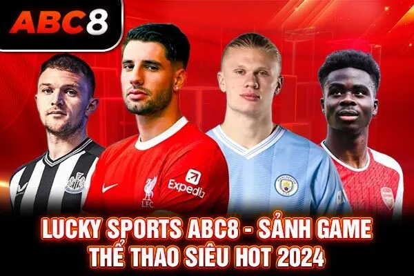 Lucky Sports ABC8 - Sảnh Game Thể Thao Siêu Hot 2024