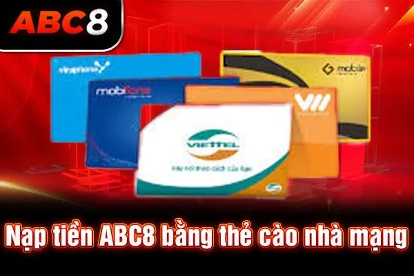 Nạp tiền ABC8 bằng thẻ cào nhà mạng