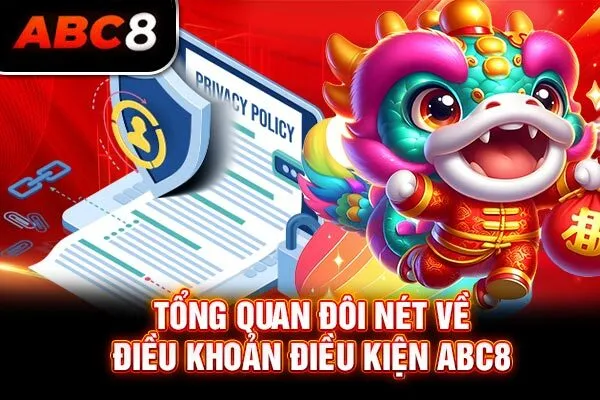 Tổng quan đôi nét về điều khoản điều kiện ABC8